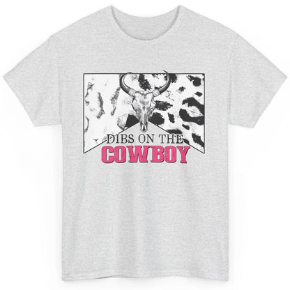 Bull Skull Dibs On The Cowboy Western Country Cowhide Classic Unisex T-Shirt