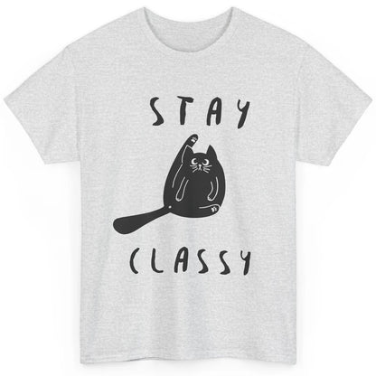 Funny Black Cat Stay Classy Cat Mom Sarcastic Cat Lady Gift Classic Unisex T-Shirt