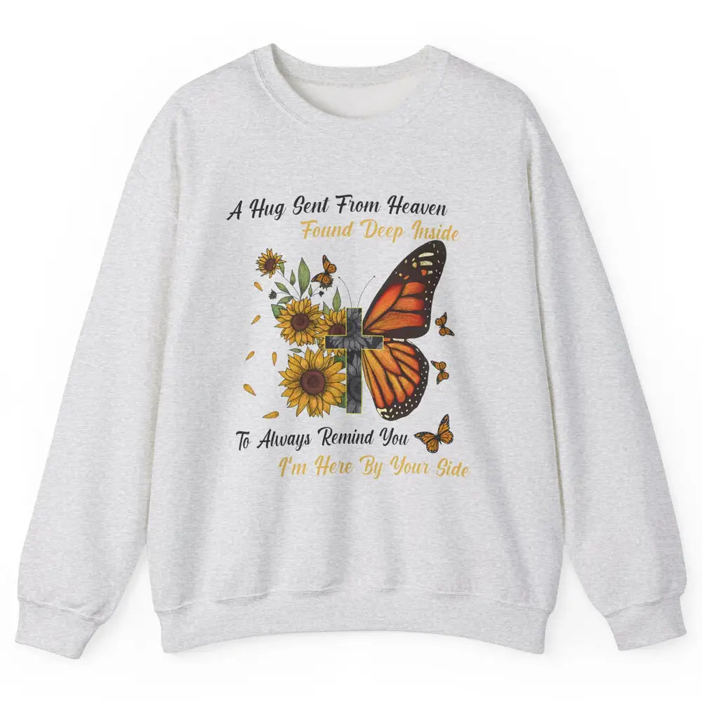 Butterfly Sunflower Jesus Cross Im By Your Side Heaven Angel Unisex Crewneck Sweatshirt