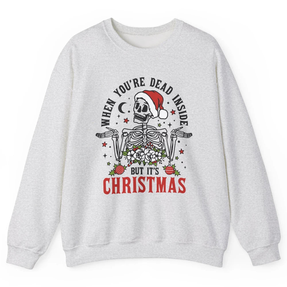 Funny Skeleton Christmas Dancing Dead Inside But Its Holiday Unisex Crewneck Sweatshirt