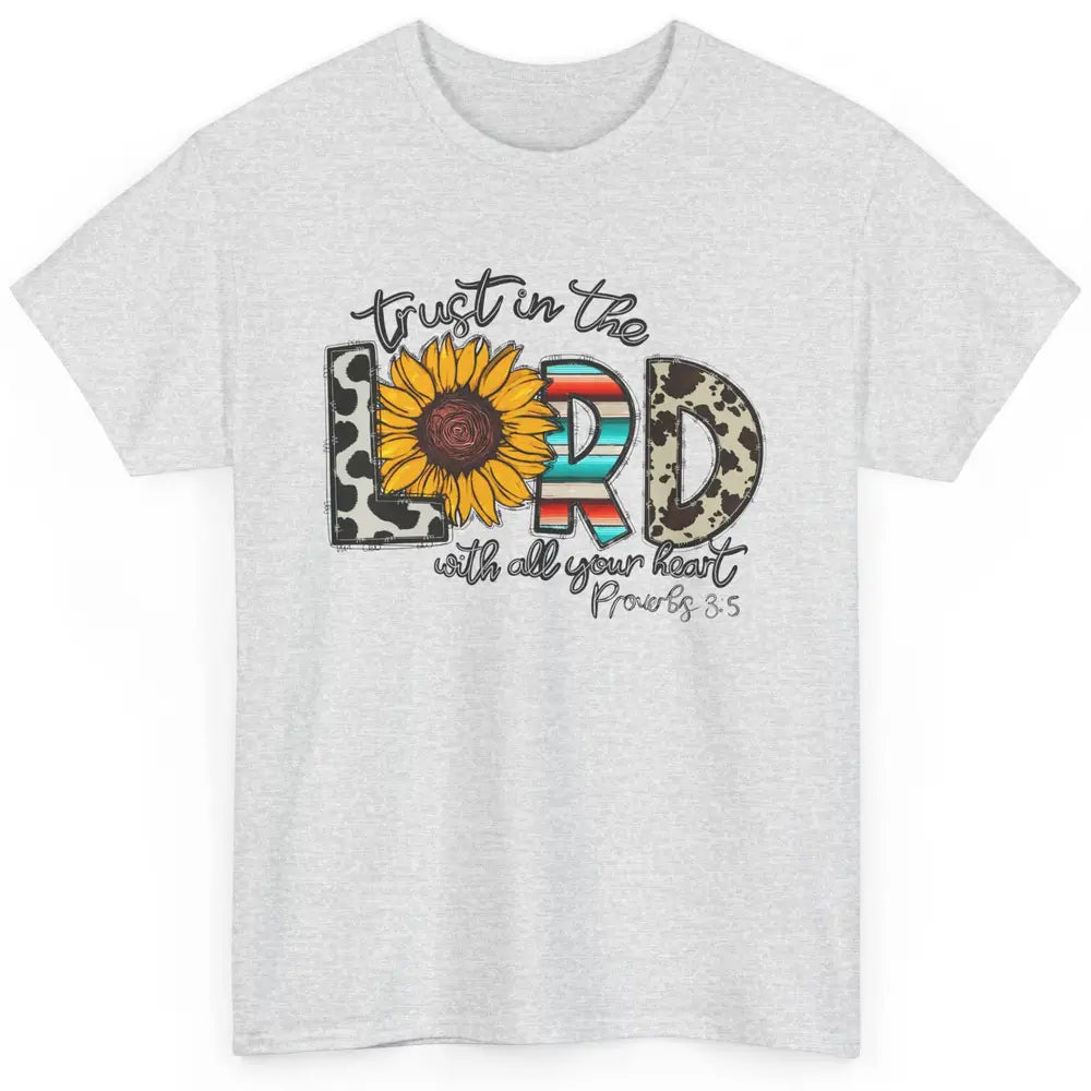 Cowhide Sunflower Trust In The Lord With All Heart Christian Classic Unisex T-Shirt