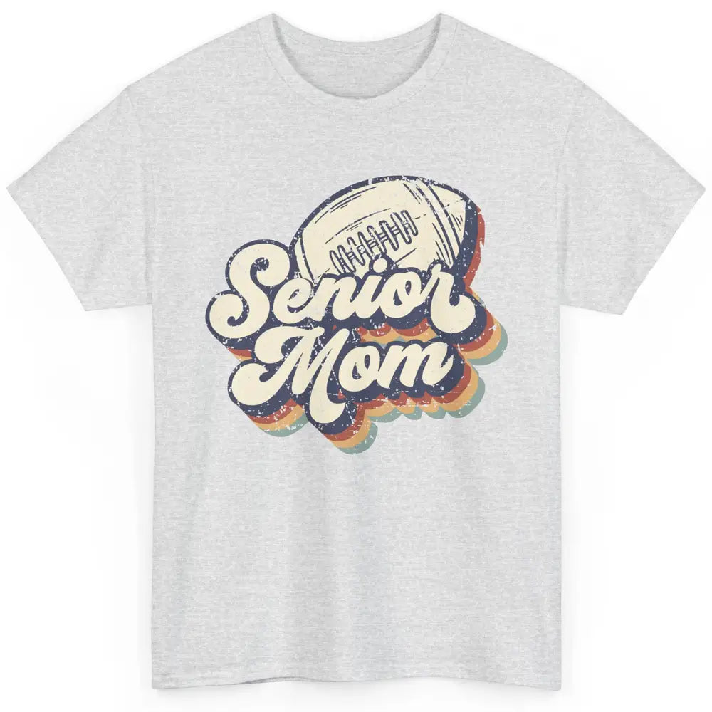 Retro Senior Mom Football Class Of 2022 Graduate Mom Gift Classic Unisex T-Shirt