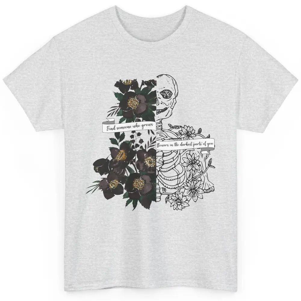 Floral Skeleton Find Someone Who Grow Flower Western Country Classic Unisex T-Shirt