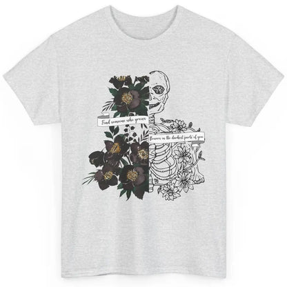 Floral Skeleton Find Someone Who Grow Flower Western Country Classic Unisex T-Shirt