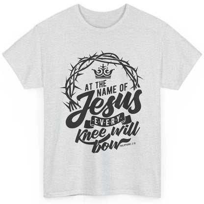 Christian At The Name Of Jesus Every Knee Will Bow Bible Classic Unisex T-Shirt