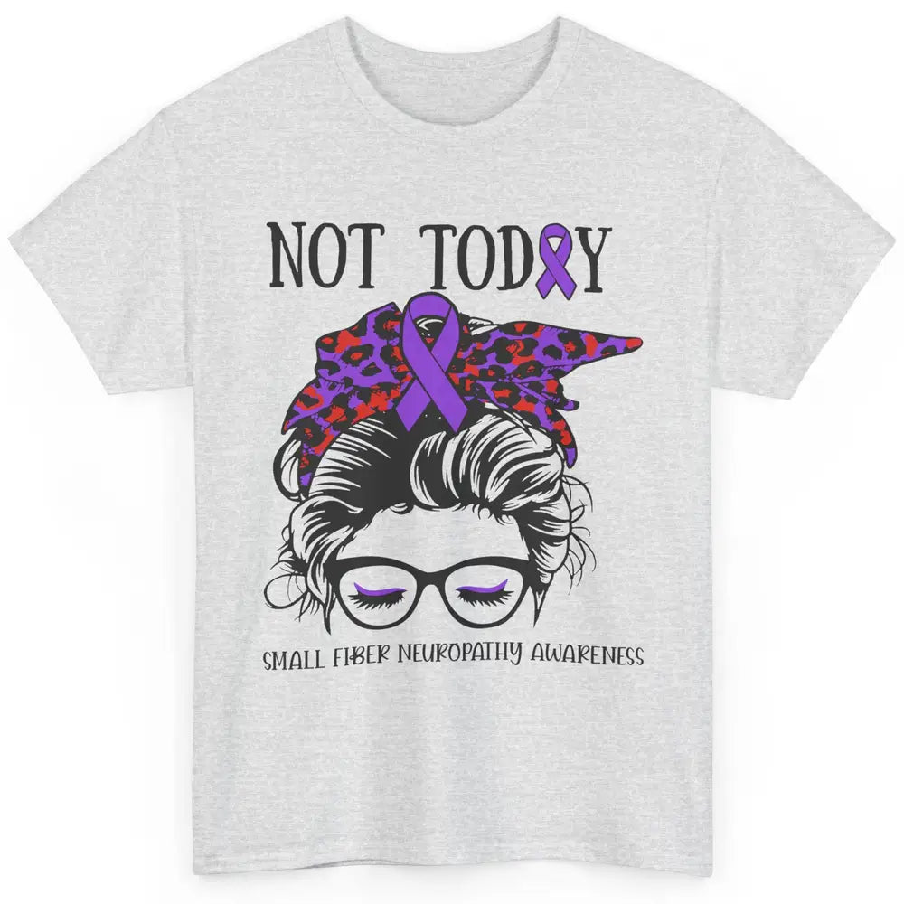 Small Fiber Neuropathy Awareness Ribbon Messy Bun Not Today Classic Unisex T-Shirt