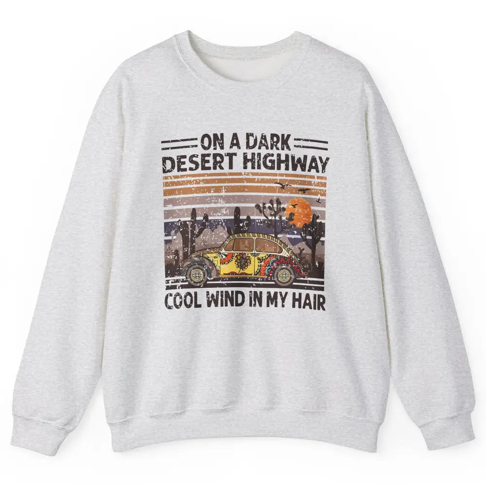 Vintage Hippie Car On A Dark Desert Highway Freedom Peace Unisex Crewneck Sweatshirt