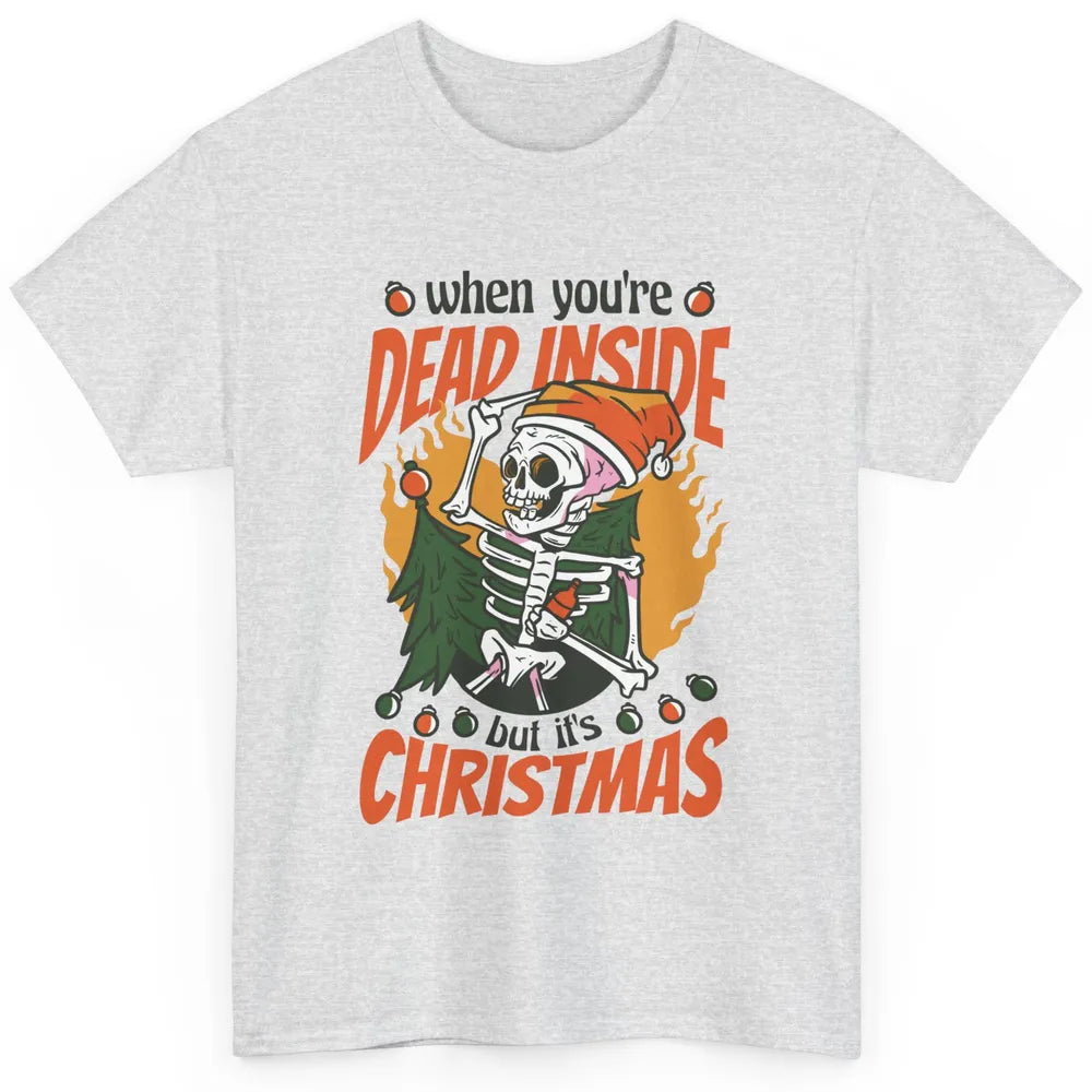 Dead Inside But Its Christmas Funny Skeleton Xmas Sarcastic Skull Classic Unisex T-Shirt