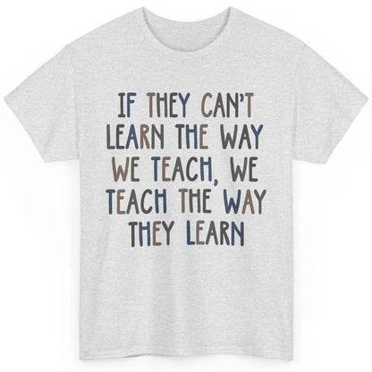 Applied Behavior Analysis We Teach The Way They Learn ABA Classic Unisex T-Shirt