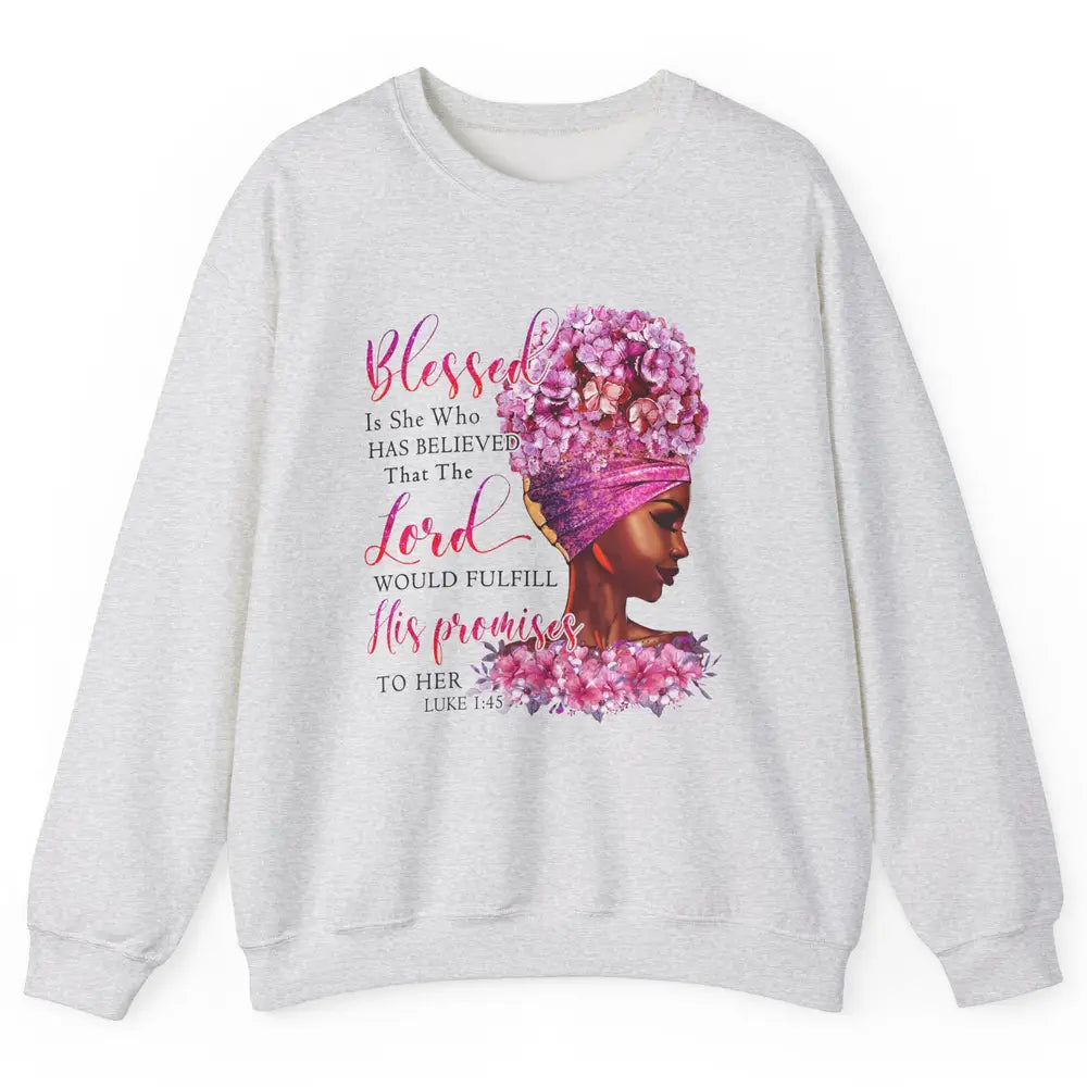 Black Woman Blessed Is She Who Believed God Christian Unisex Crewneck Sweatshirt