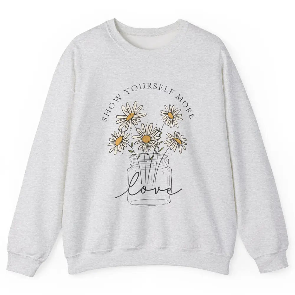 Self Love Daisy Wildflower Positive Motivation Minimalist Unisex Crewneck Sweatshirt