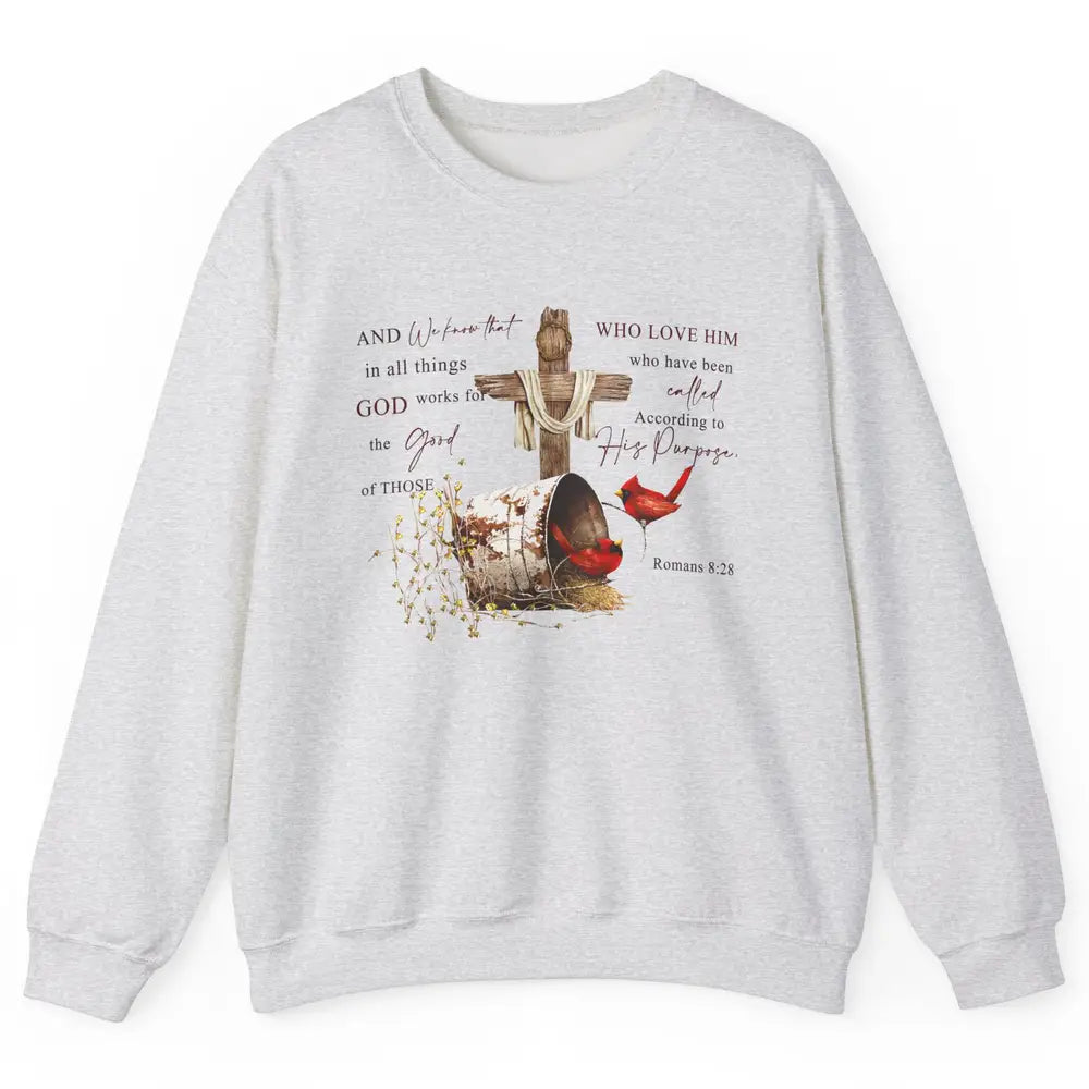 Cardinals Jesus Cross God Works For The Good Christian Gift Unisex Crewneck Sweatshirt