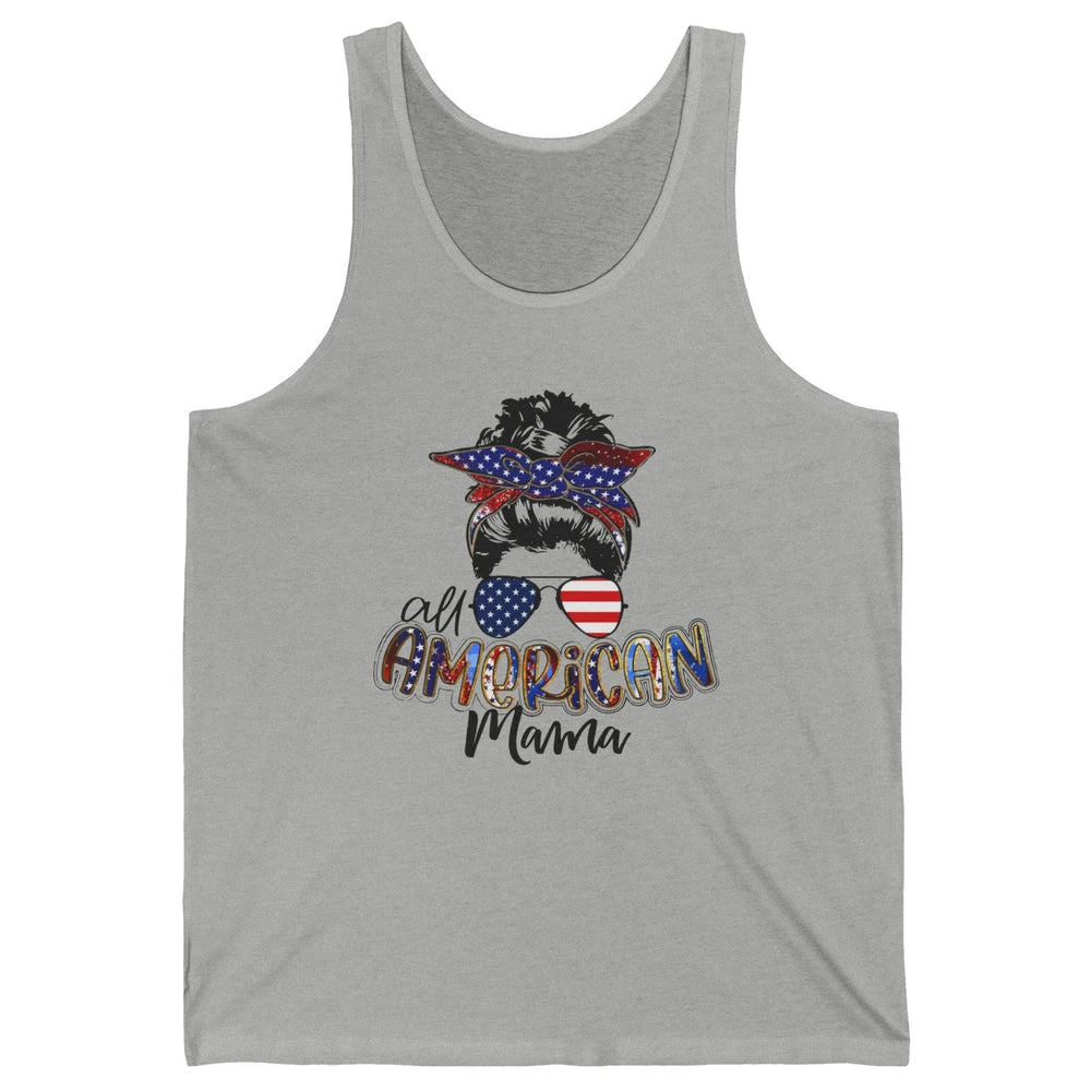 All American Mama Messy Bun 4th Of July US Flag Patriot Gift Unisex Jersey Tank