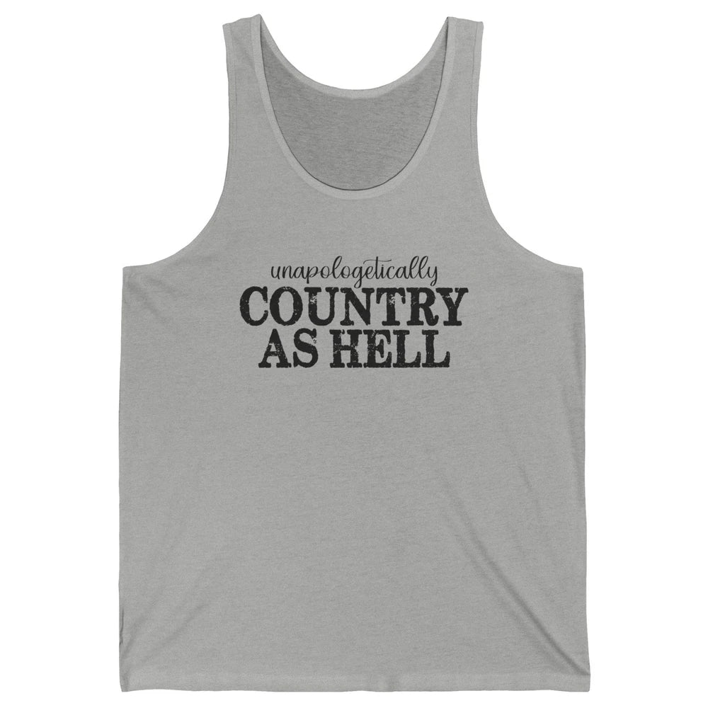 Vintage Unapologetically Country As Hell Western Country Unisex Jersey Tank