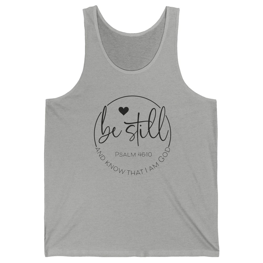 Be Still Know That I'm God Christian Religious Bible Verse Unisex Jersey Tank