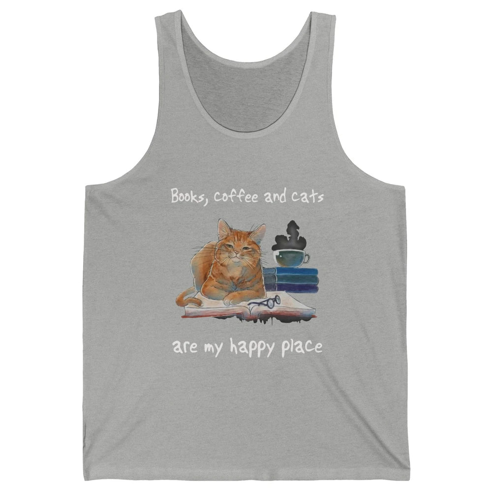 Books Coffee And Cats Are My Happy Place Cat Coffee Book Unisex Jersey Tank