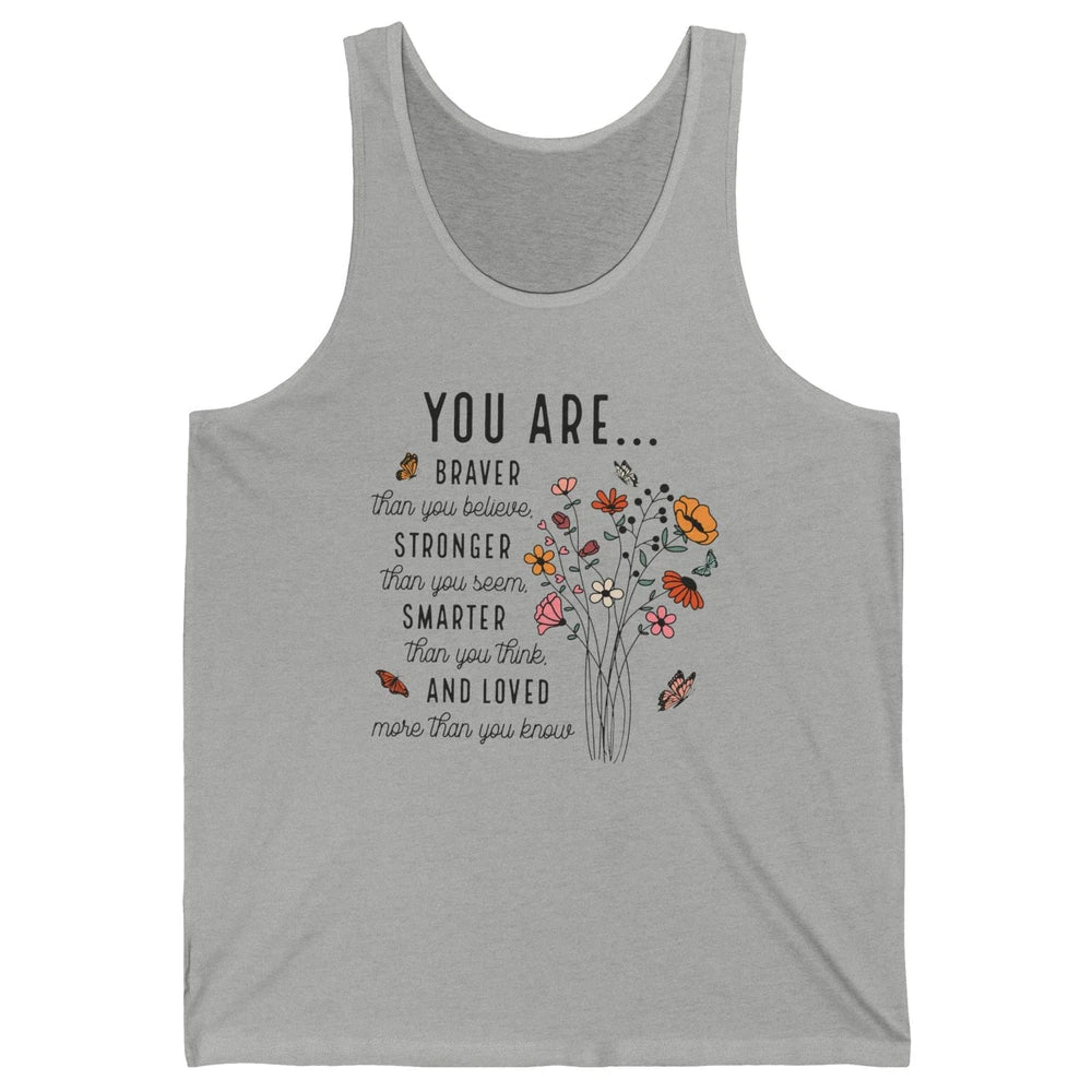 Wildflowers You Are Braver Than You Believe Inspirational Unisex Jersey Tank