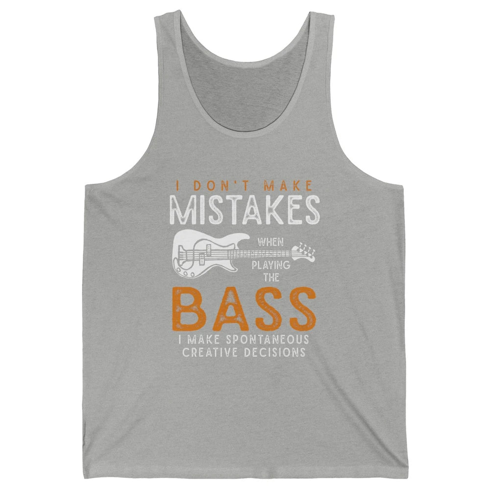 Bass Player Funny Dont Make Mistake Playing Bass Guitarist Unisex Jersey Tank