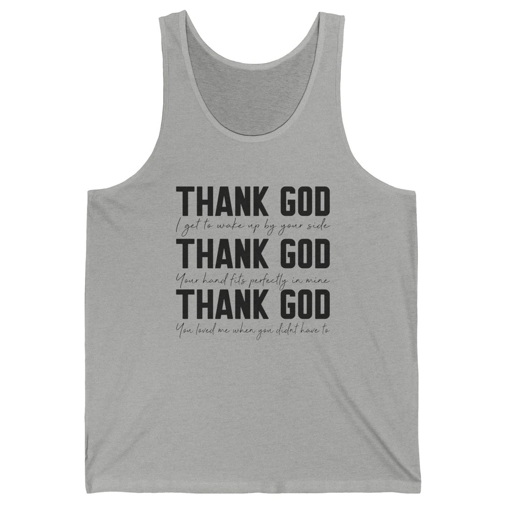 Thank God I Get To Wake Up By Your Side Western Country Unisex Jersey Tank