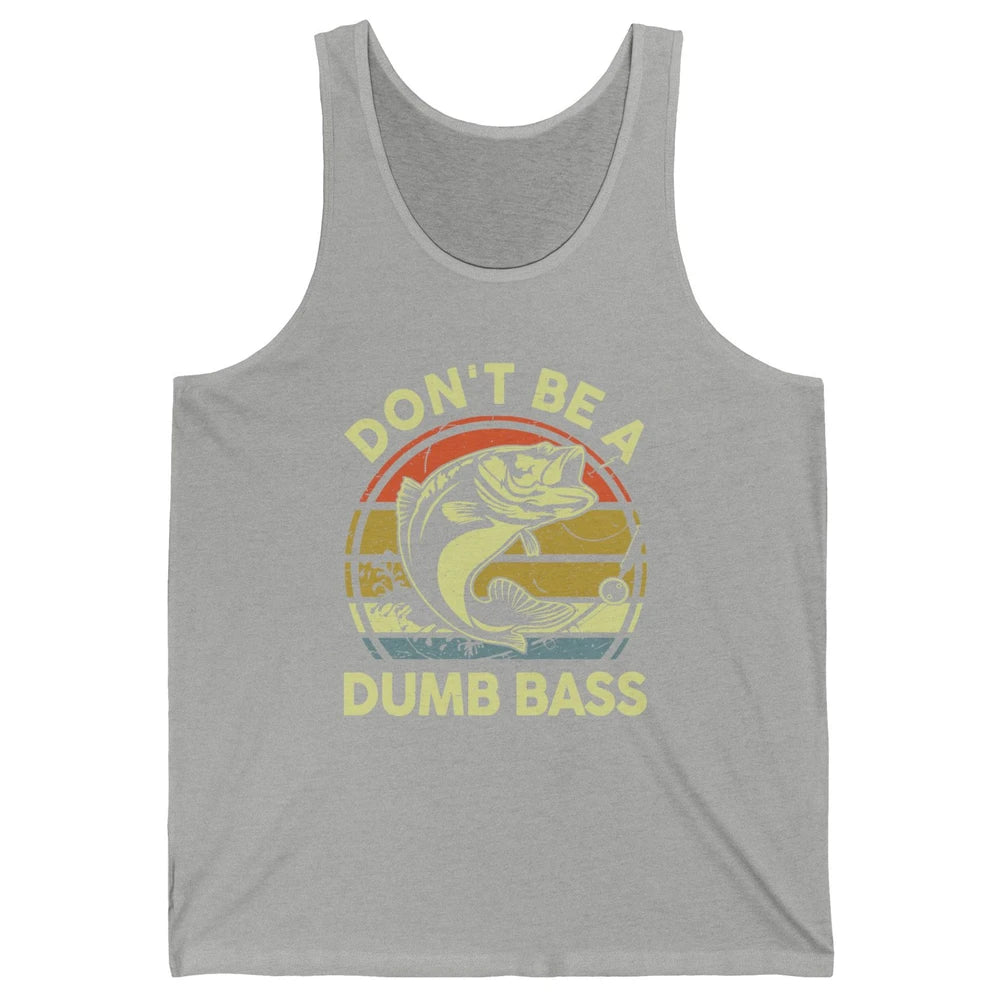 Vintage Bass Fishing Don't Be A Dumb Bass Fisherman Reel Men Unisex Jersey Tank