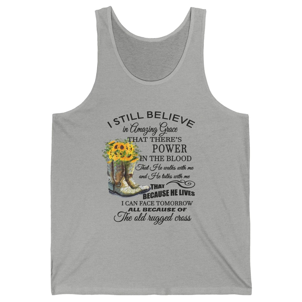 Sunflower Boots I Still Believe In Amazing Grace Christian Unisex Jersey Tank