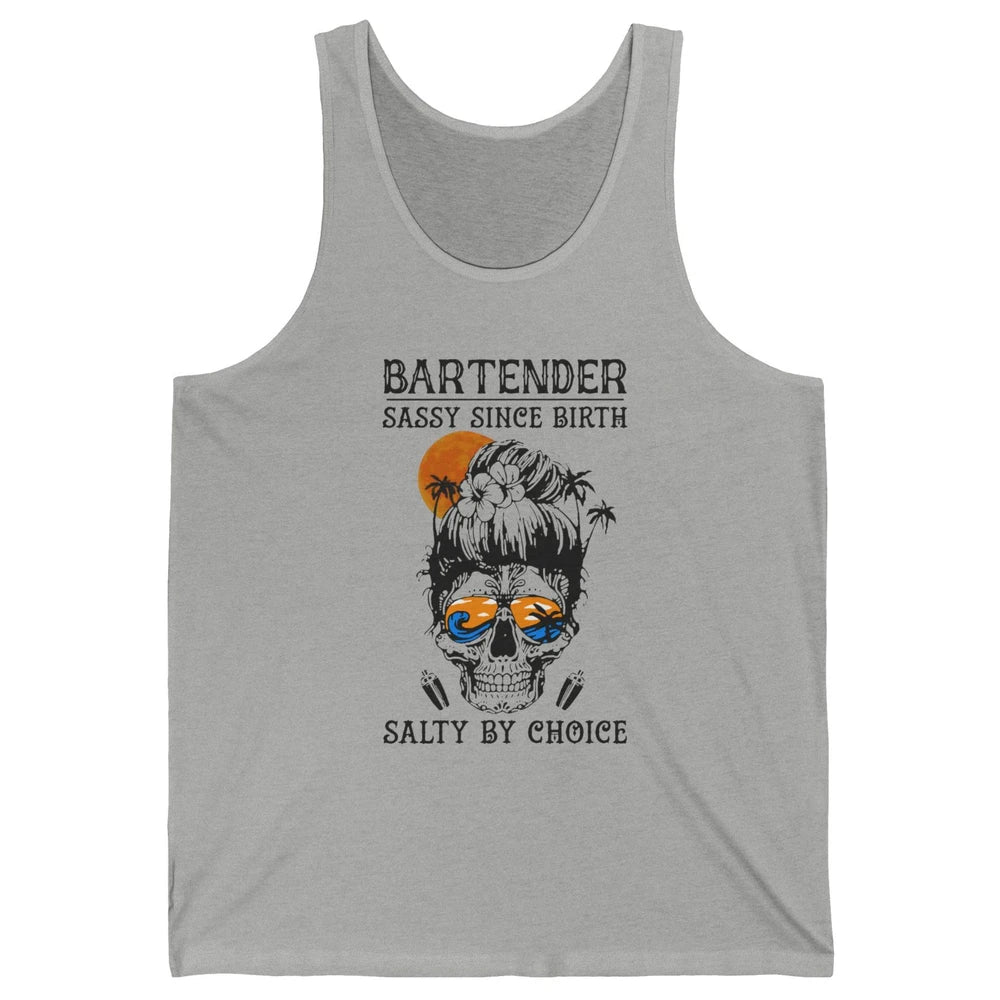 Skull Beach Bartender Sassy Since Birth Salty By Choice Unisex Jersey Tank