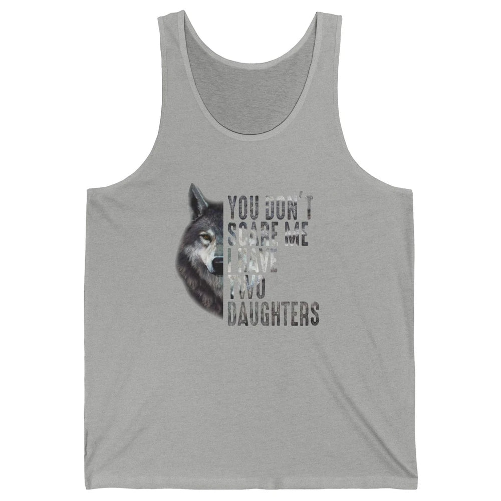 Wolf Dad Don't Scare Me I Have 2 Daughters Funny Fathers Day Unisex Jersey Tank