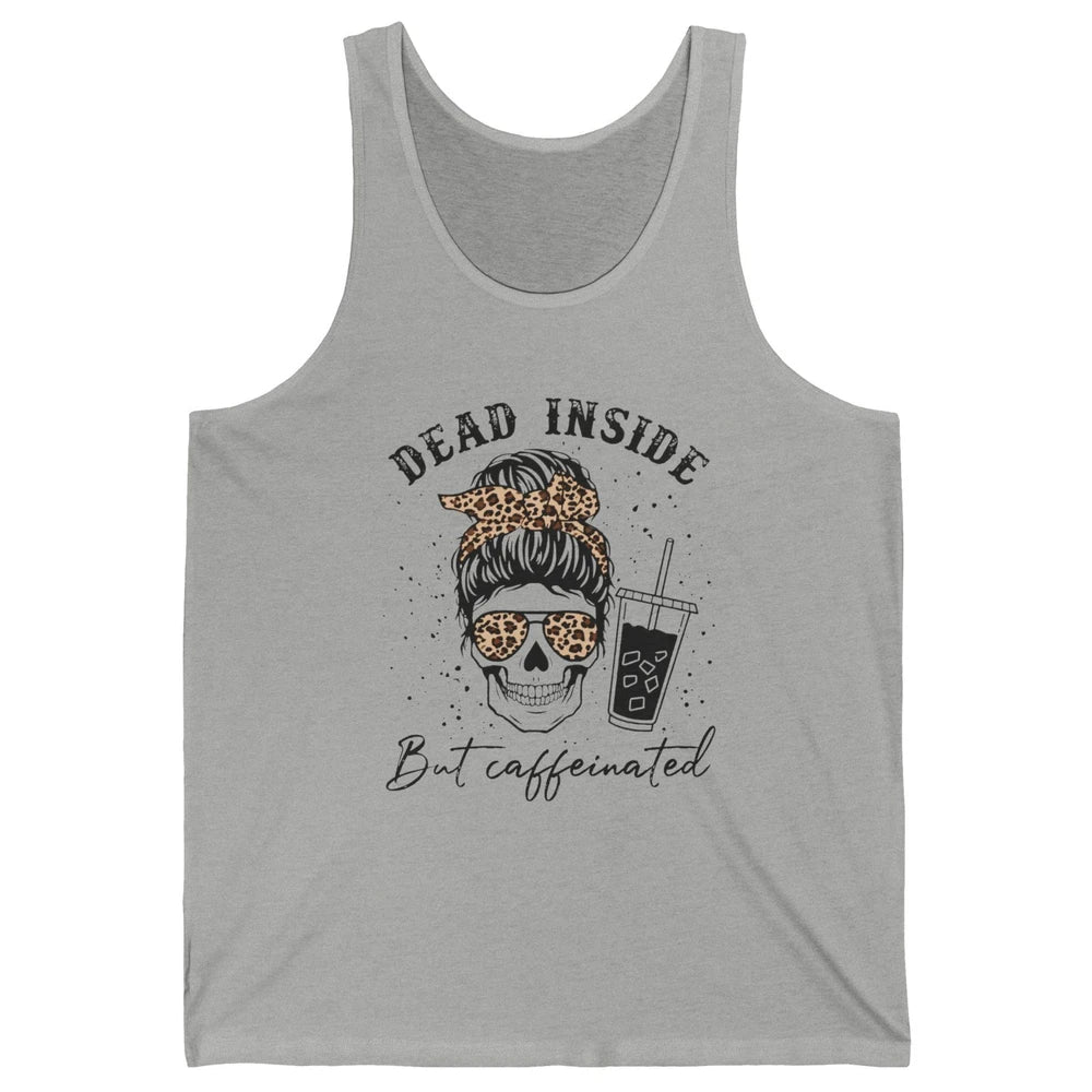 Funny Messy Bun Skull Dead Inside But Caffeinated Leopard Unisex Jersey Tank