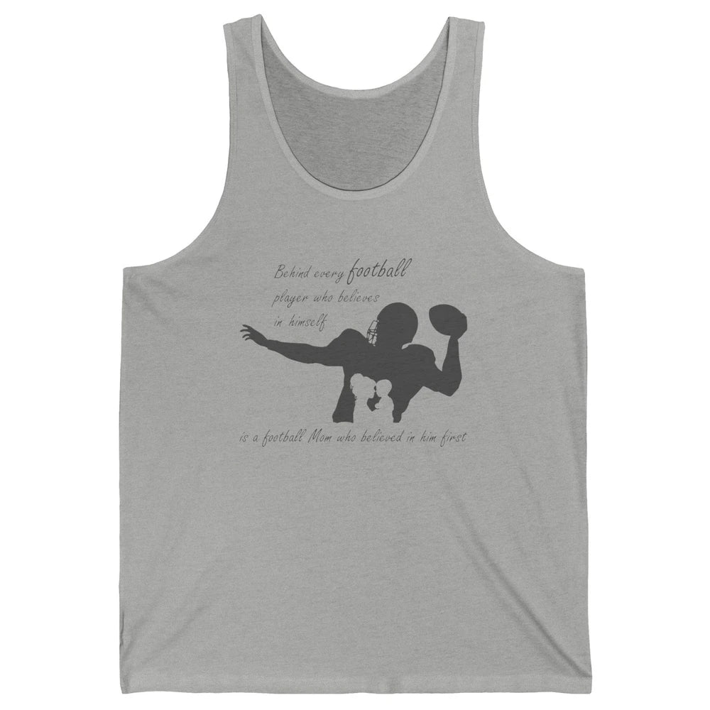 Behind Every Football Player Is A Mom Who Believed In Him Unisex Jersey Tank