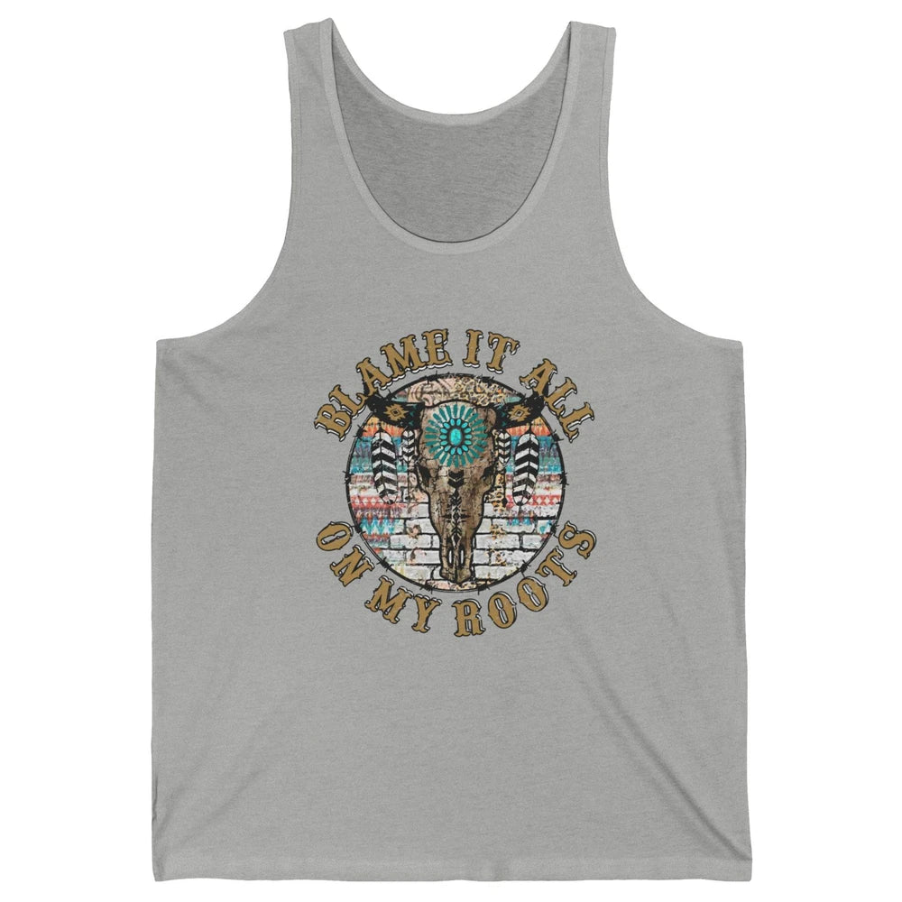 Boho Bull Skull Blame It All On My Roots Western Country Unisex Jersey Tank