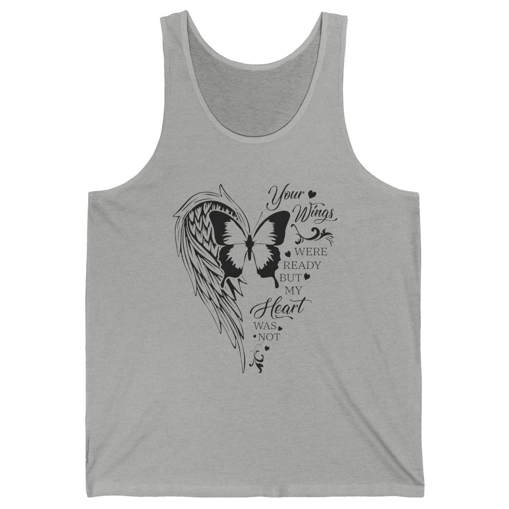 Angel Wing Butterfly My Heart Was Not Ready Memorial Gift Unisex Jersey Tank