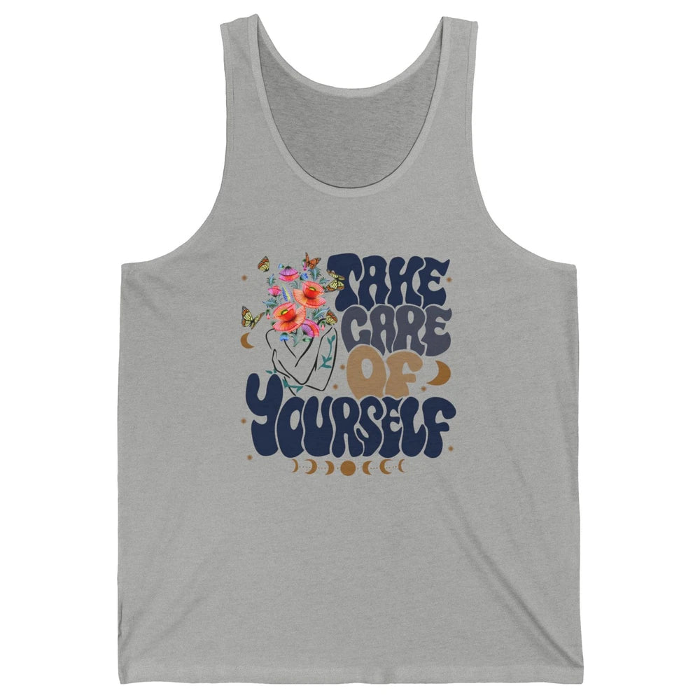 Take Care Of Yourself Mental Health Anxiety Inspirational Unisex Jersey Tank