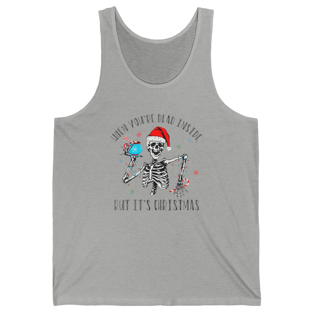 Funny Skeleton Christmas Dancing Dead Inside But Its Holiday Unisex Jersey Tank