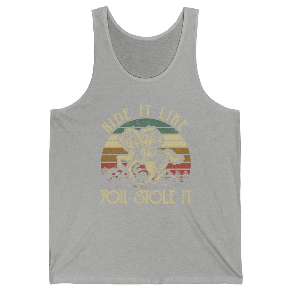 Vintage Cowgirl Riding Horse Ride It Like You Stole Western Unisex Jersey Tank