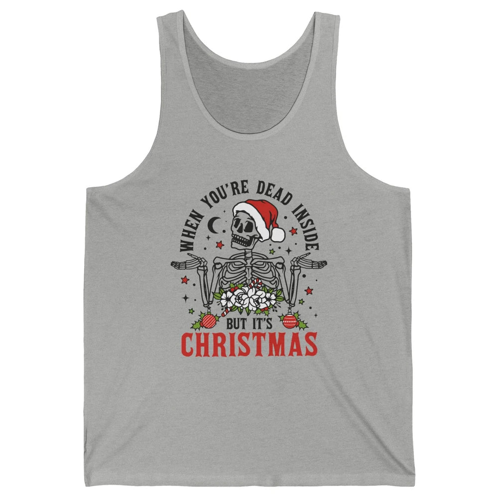 Funny Skeleton Christmas Dancing Dead Inside But Its Holiday Unisex Jersey Tank