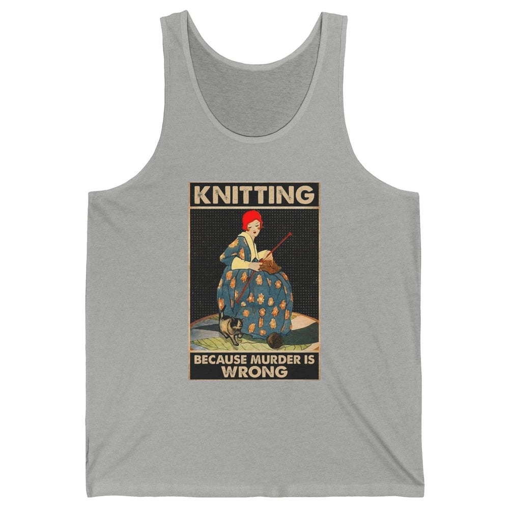 Vintage Knitting Lady Knit Because Murder is Wrong Yarning Unisex Jersey Tank