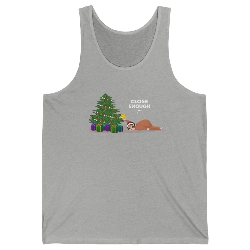 Funny Sloth Sleeping Christmas Tree Close Enough Christmas Unisex Jersey Tank