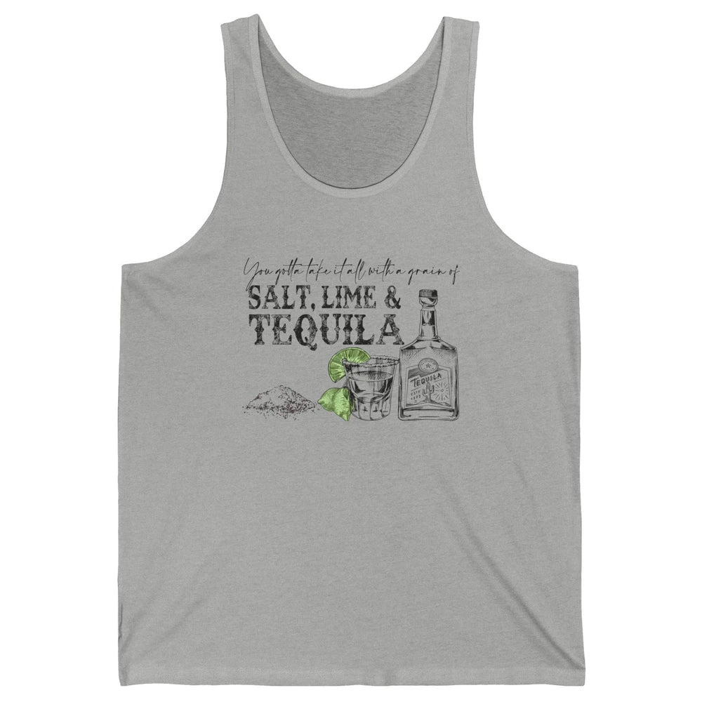 You Gotta Take It All With a Grain Of Salt Lime And Tequila Unisex Jersey Tank