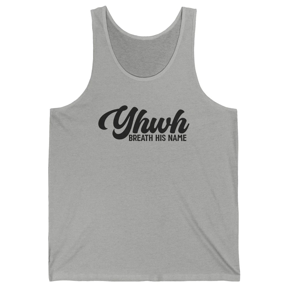 YHWH Breath His Name Christian Religious Faith Jesus Cross Unisex Jersey Tank