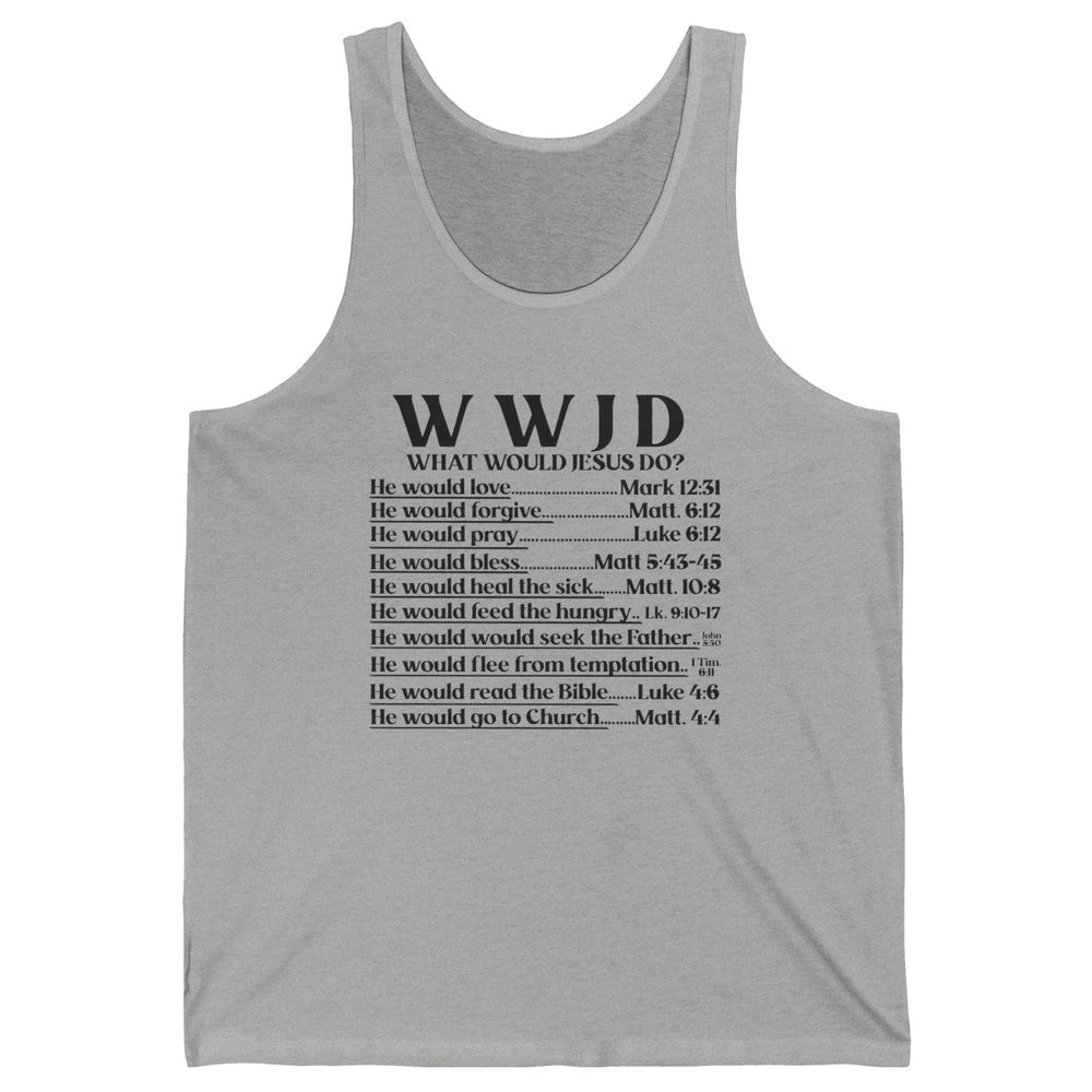 What Would Jesus Do Bible Verse Christian Religious WWJD Unisex Jersey Tank