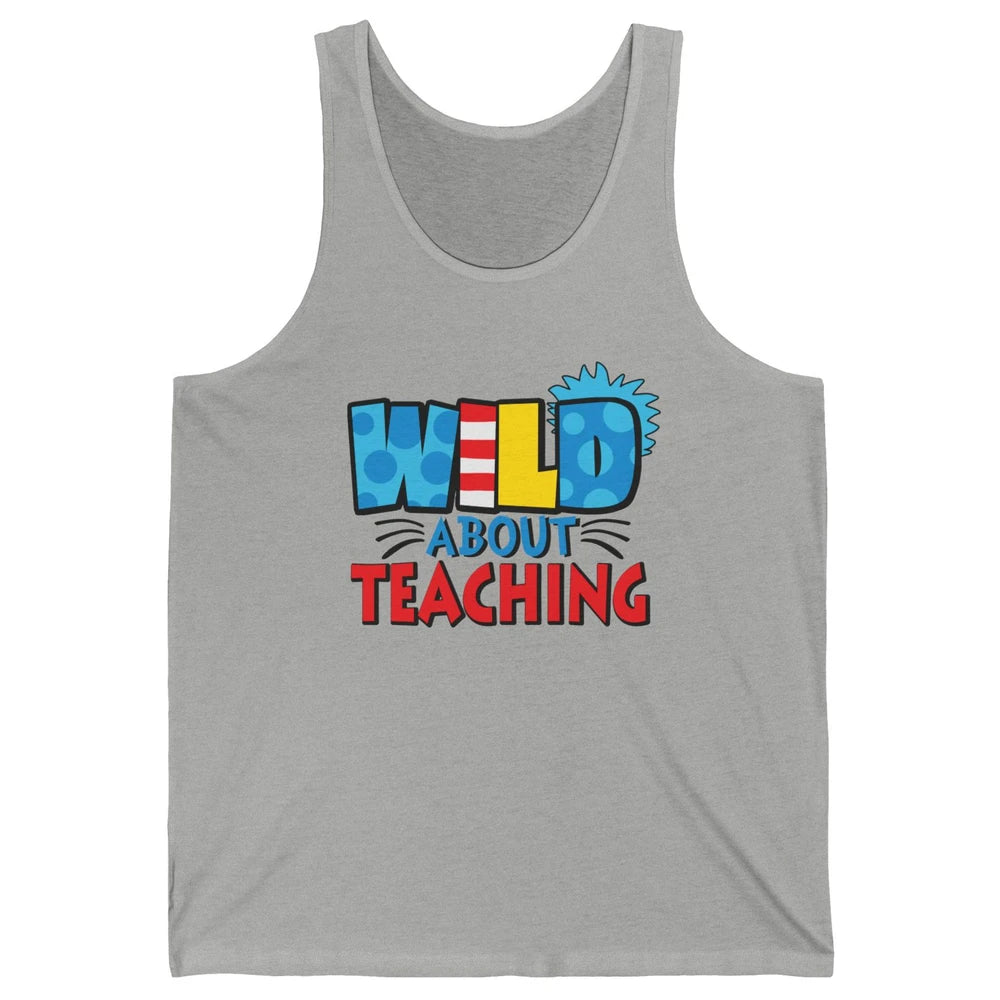 Wild About Teaching Educator Teacher Life Back To School Unisex Jersey Tank