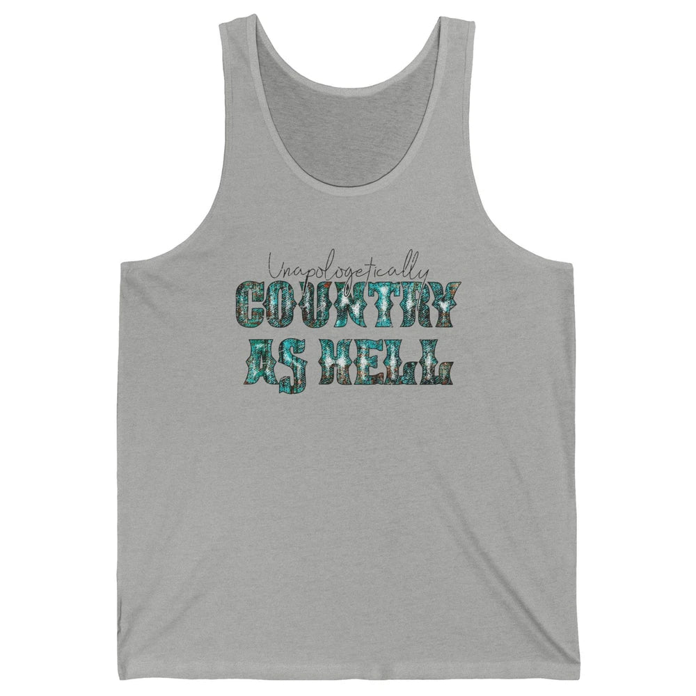 Vintage Unapologetically Country As Hell Western Country Unisex Jersey Tank