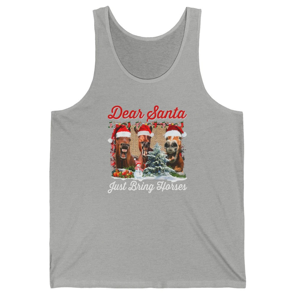 Merry Christmas Horse Dear Santa Just Bring Horses Xmas Hat Unisex Jersey Tank