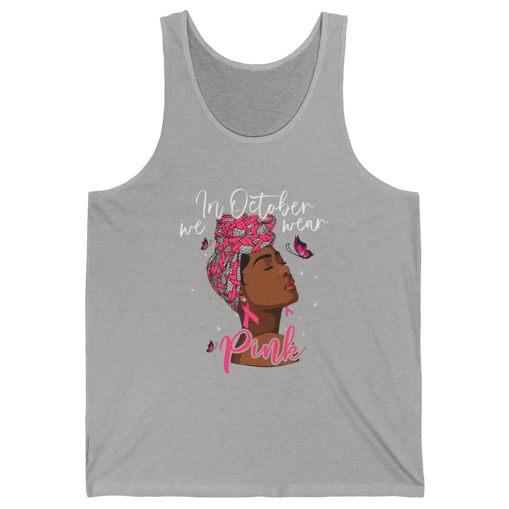 Afro Melanin Lady October Wear Pink Breast Cancer Awareness Unisex Jersey Tank