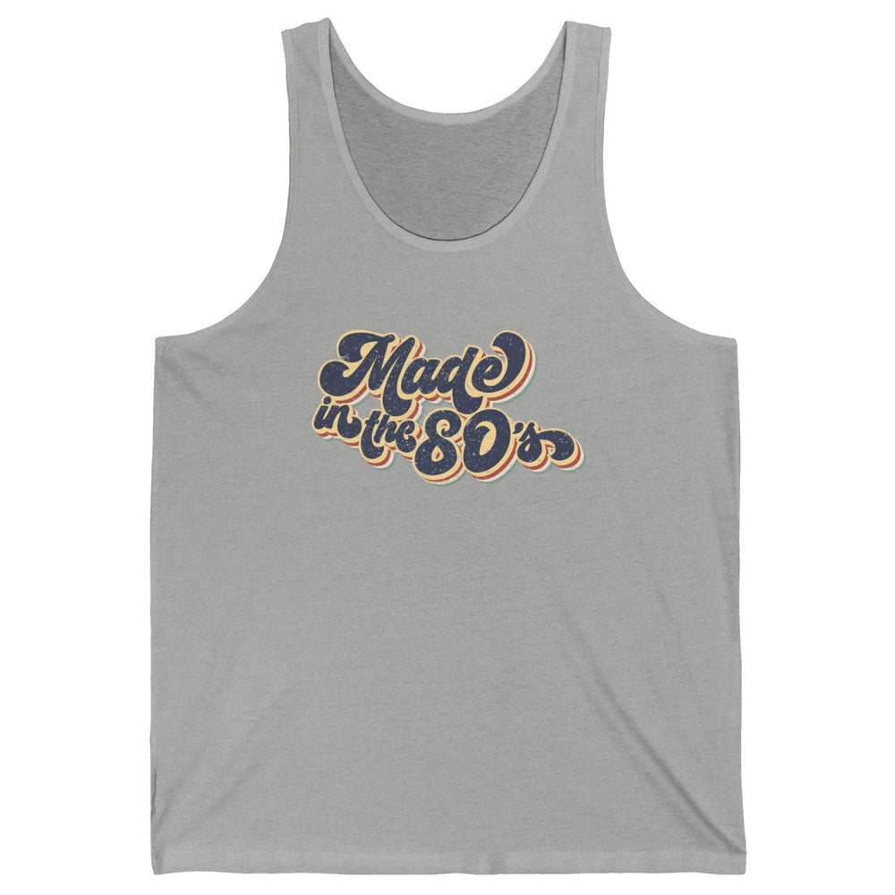 Retro Vintage Made In The 80's 1980s Born Birthday Day Gift Unisex Jersey Tank