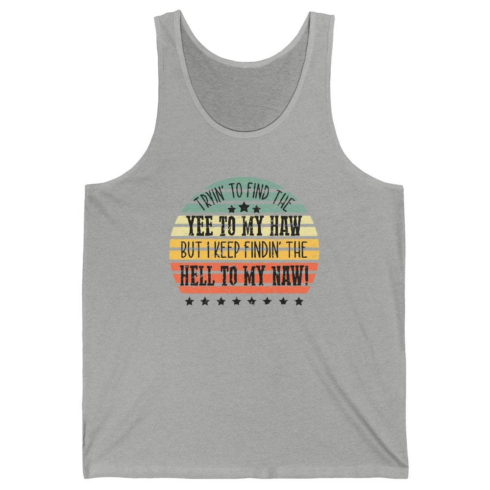 Vintage Cowboy Find The Yee To My Haw Western Country Unisex Jersey Tank