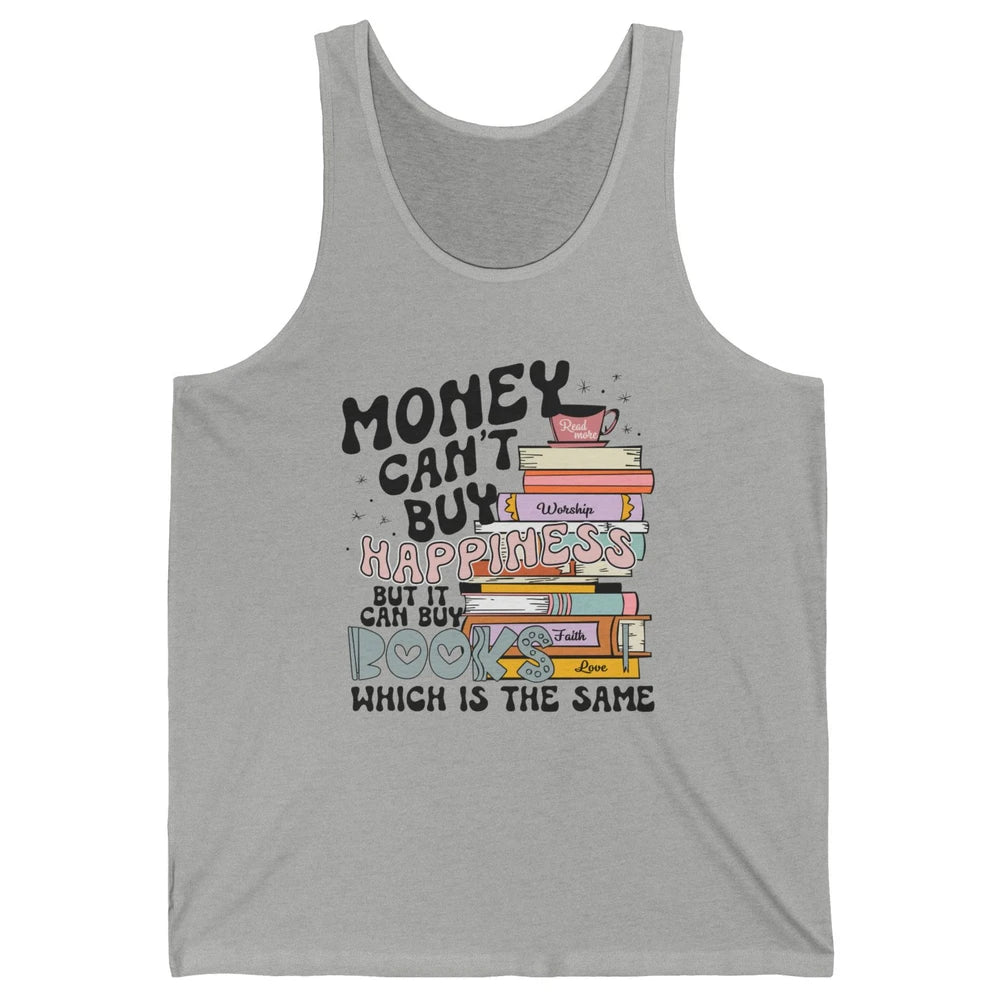 Bookish Money Can't Buy Happiness But Can Buy Books Booknerd Unisex Jersey Tank