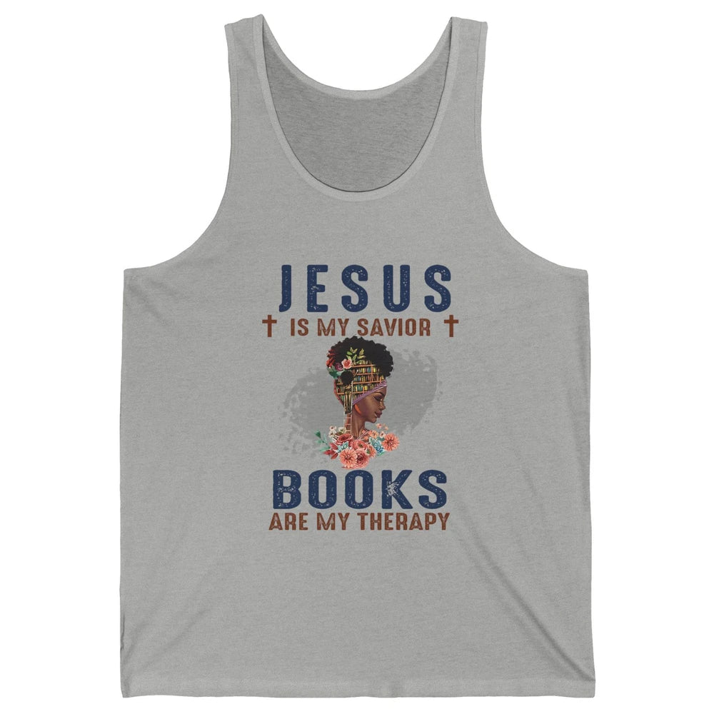 Afro Messy Bun Jesus Is My Savior Books Are Therapy Reading Unisex Jersey Tank