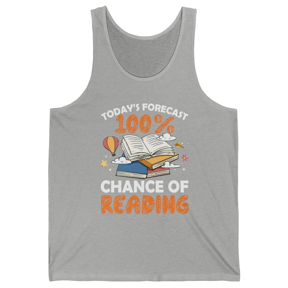 Today Forecast Chance Of Reading Book Lovers Librarian Gift Unisex Jersey Tank