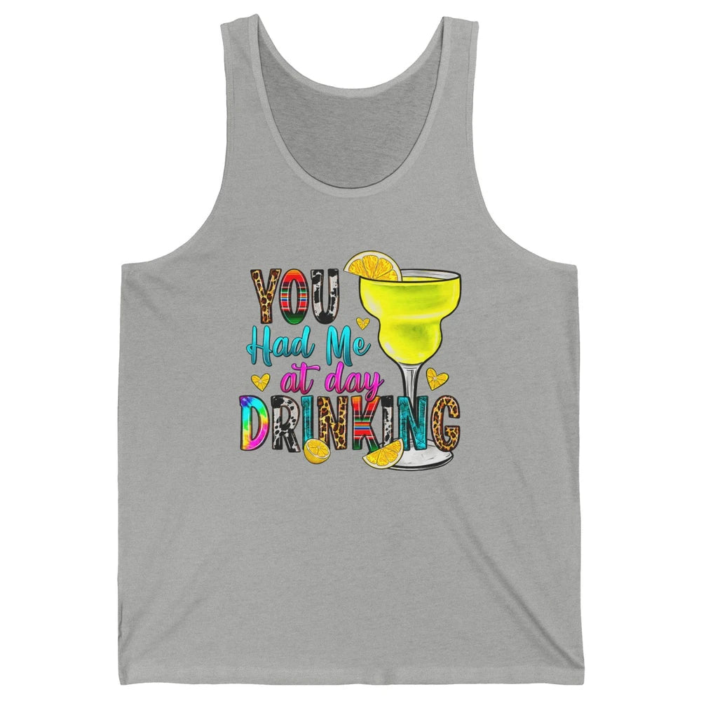 You Had Me At Day Drinking Funny Summer Wine Western Country Unisex Jersey Tank